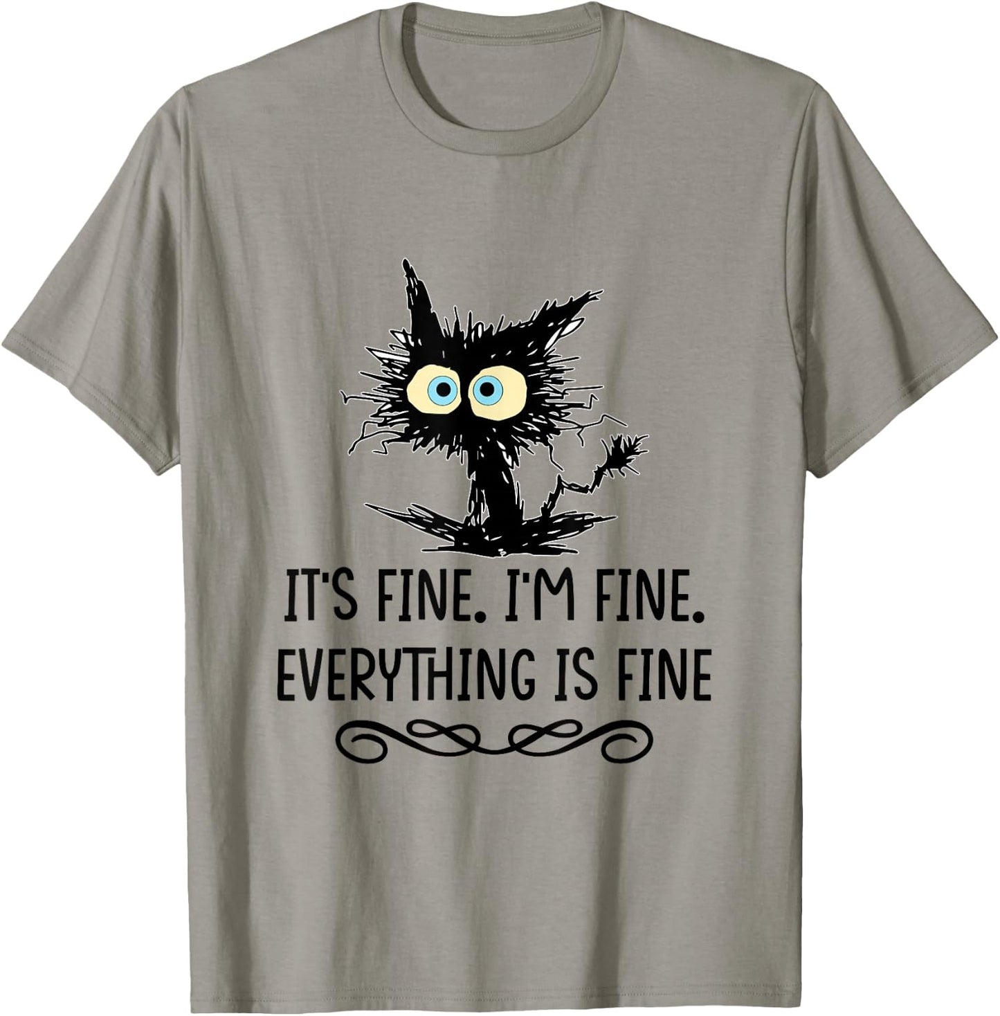 It's Fine I'm Fine Everything Is Fine Cat T-Shirt - T-Shirt | Sand