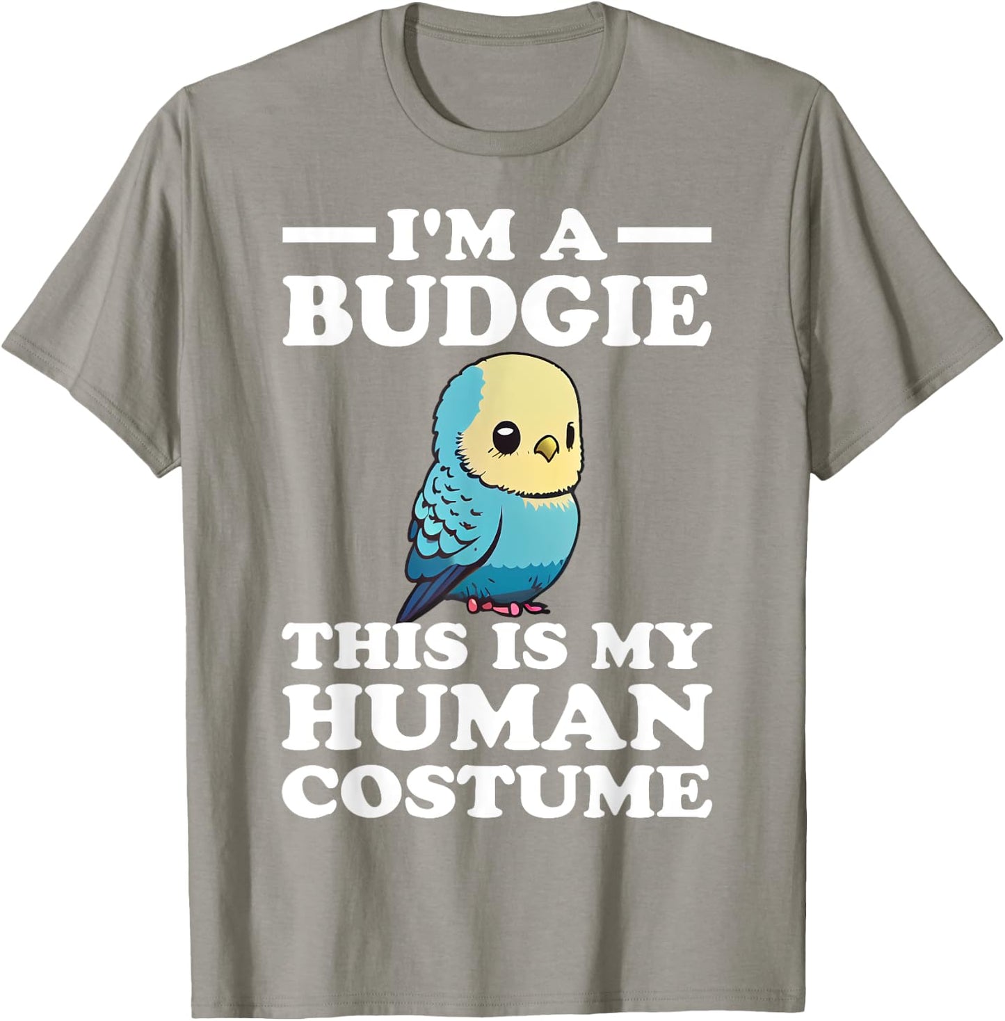 Cute Budgie Bird This is My Human Costume I'm a Budgerigar T-Shirt - T-Shirt | Sand