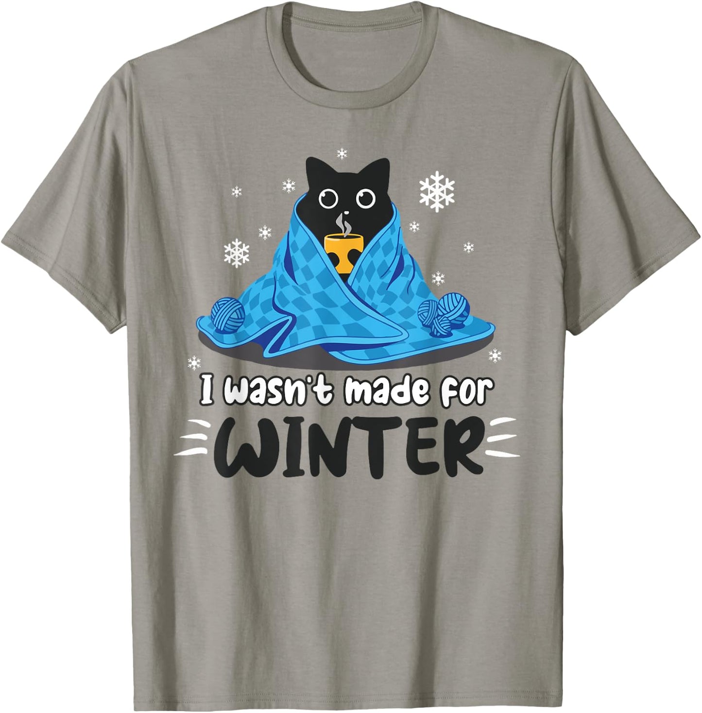 Funny I Wasn't Made For Winter - Cute Cat Coffee Animals Men Women T-Shirt - T-Shirt | Sand