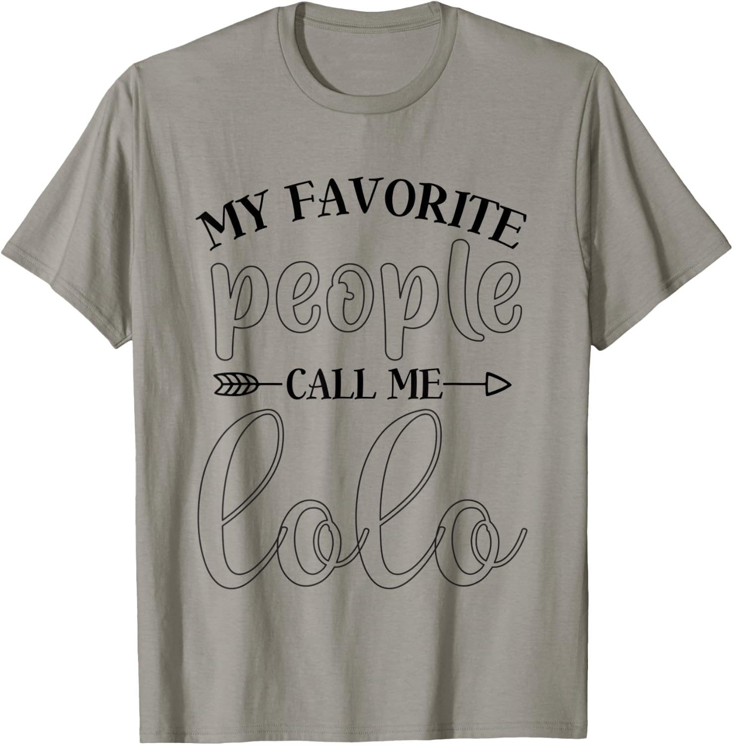 My Favorite People Call Me Lolo Funny Gift Lolo T-Shirt - T-Shirt | Sand