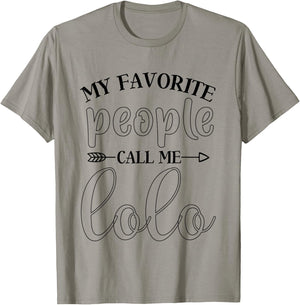 My Favorite People Call Me Lolo Funny Gift Lolo T-Shirt - T-Shirt | Sand