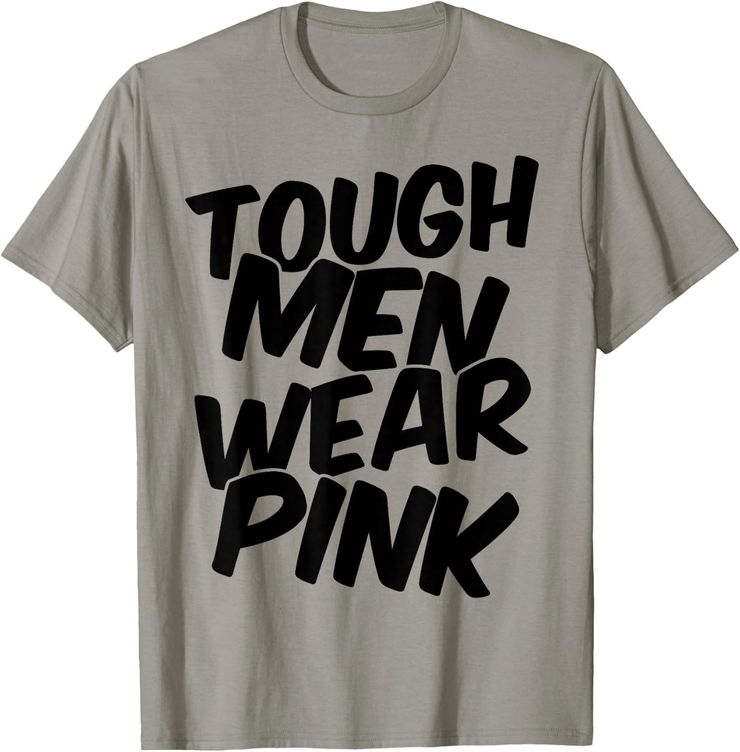 Tough Men Wear Pink T-Shirt - T-Shirt | Sand