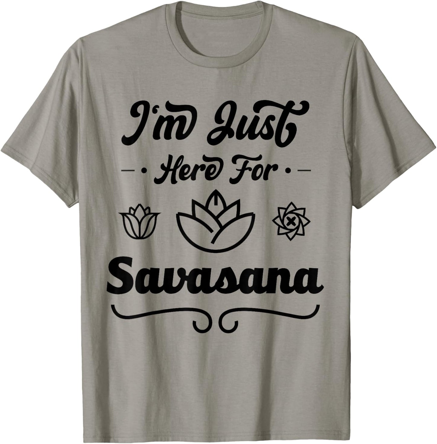 I'm Just Here For Savasana Funny Yoga T-Shirt - T-Shirt | Sand