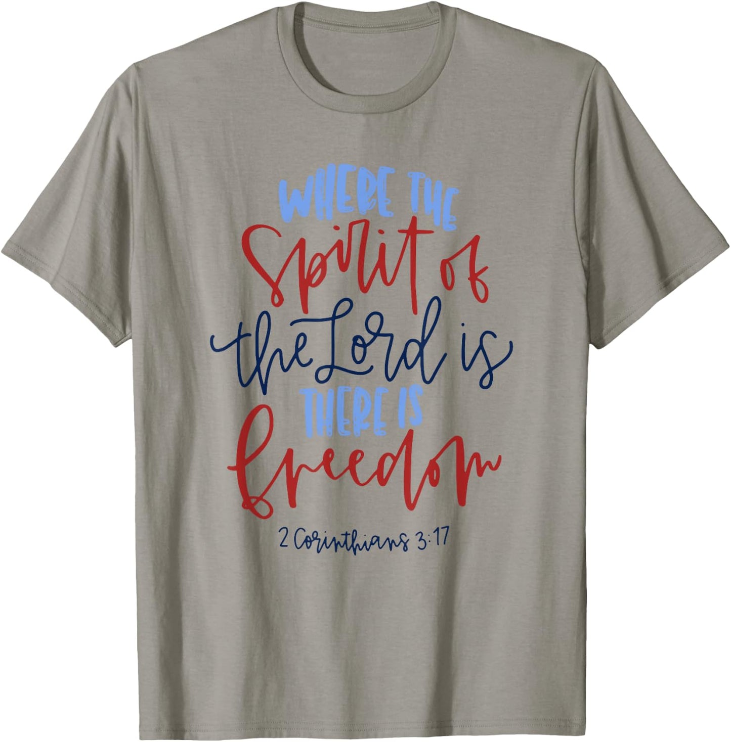 Where The Spirit Of The Lord Is There Is Freedom T-Shirt - T-Shirt | Sand