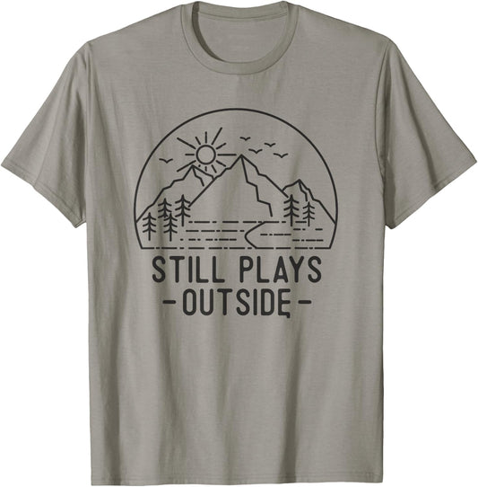 Still Plays Outside Camping Funny Hiking Lover Camp Hike Fun T-Shirt - T-Shirt | Sand
