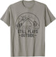 Still Plays Outside Camping Funny Hiking Lover Camp Hike Fun T-Shirt - T-Shirt | Sand