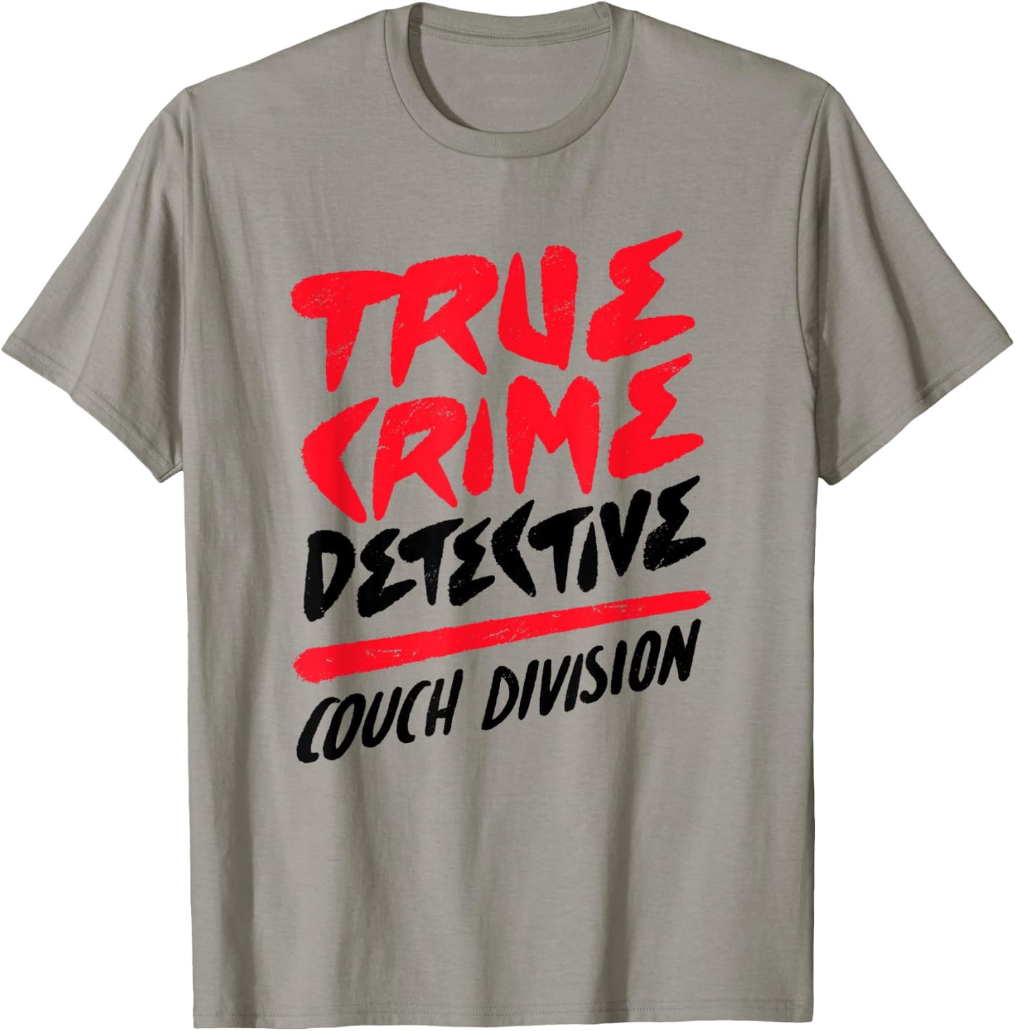 True Crime Detective Couch Division Crime Scene Investigator T-Shirt - T-Shirt | Sand