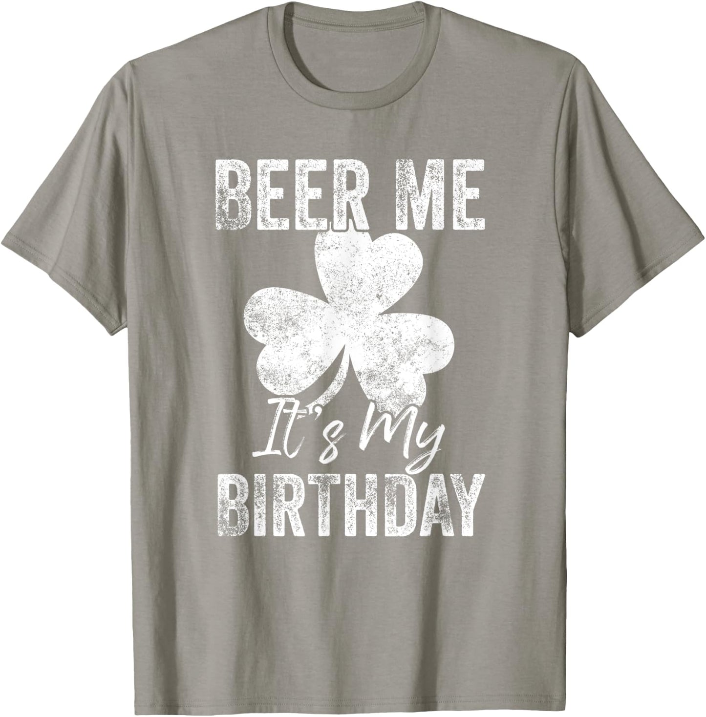 Beer Me It’s My Birthday St Patricks Day Funny Men Women T-Shirt - T-Shirt | Sand