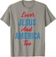 Loves Jesus and America Too 4th of July God Christian Women Kids Men T-Shirt - T-Shirt | Sand