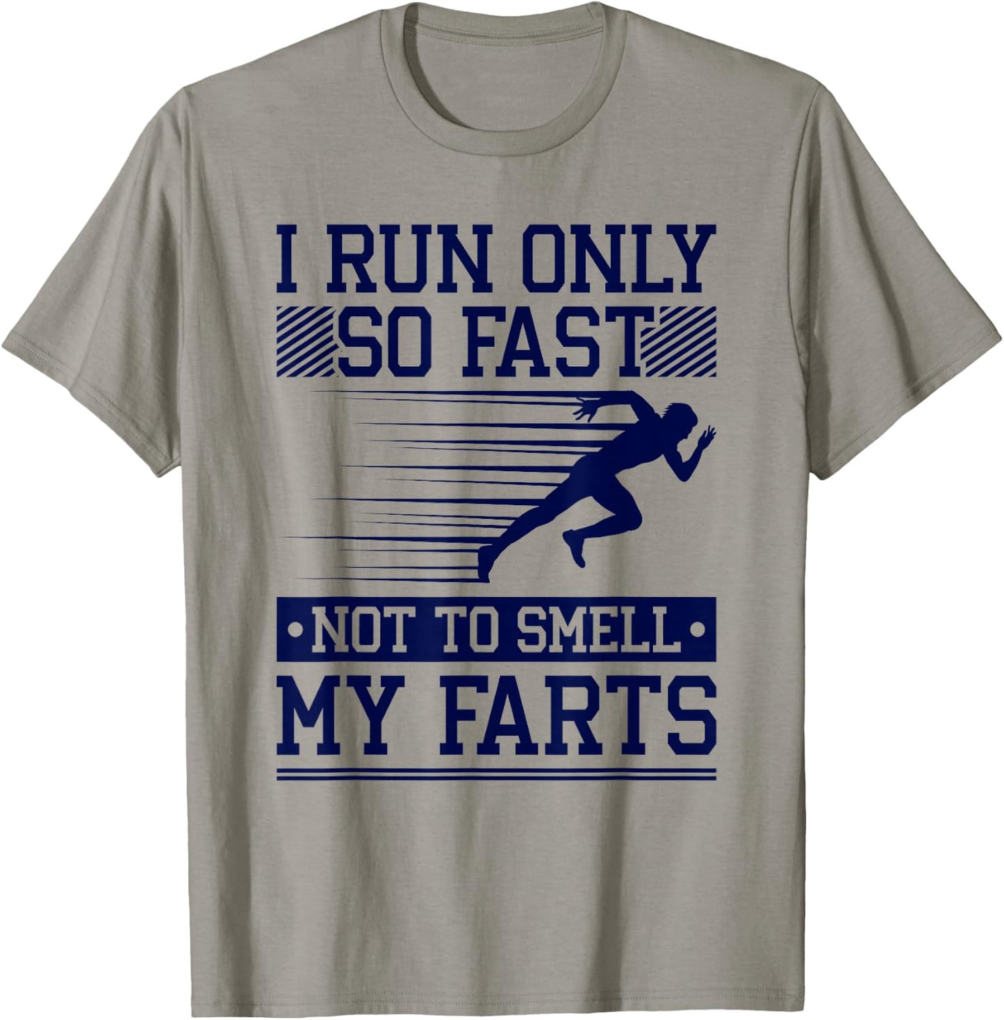 Runner Run Fast Not Smell Farts, Marathoner Funny Running T-Shirt - T-Shirt | Sand
