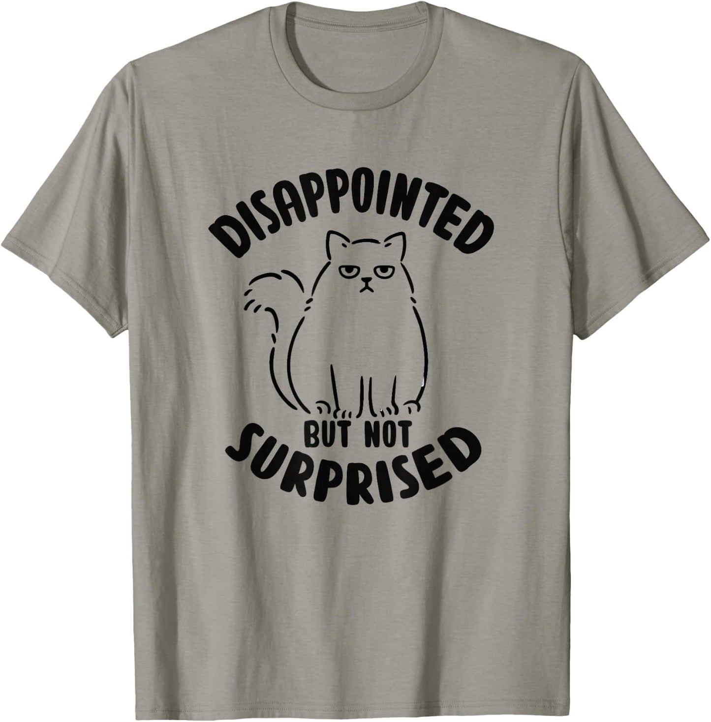 Disappointed but not surprised Sarcastic Cat Kitten T-Shirt - T-Shirt | Sand