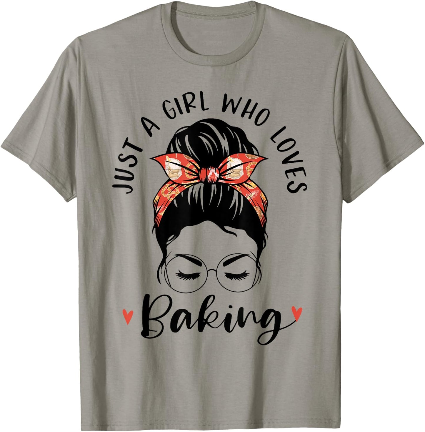Just A Girl Who Loves Baking Messy Hair Bun Gifts For Baker T-Shirt - T-Shirt | Sand