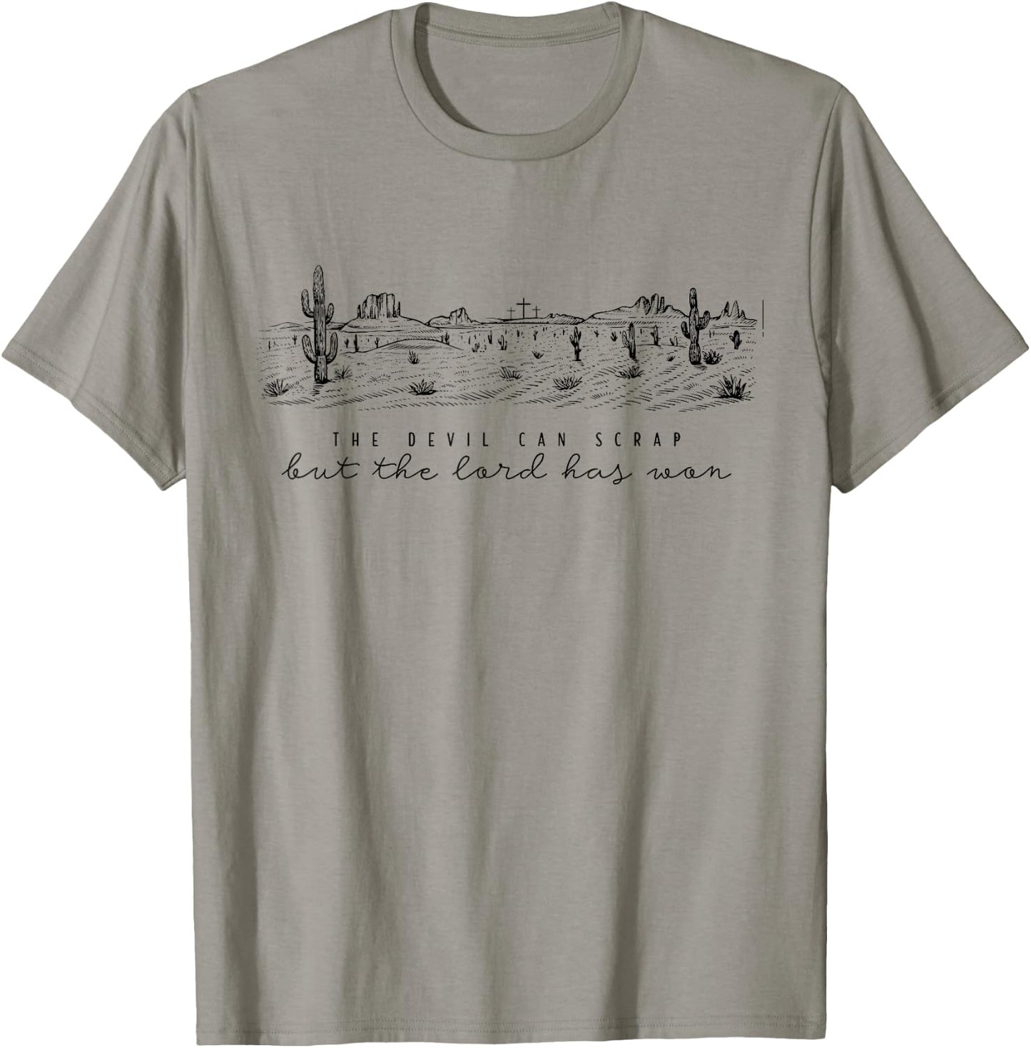 The Devil Can Scrap But The Lord Has Won, Country Music T-Shirt - T-Shirt | Sand