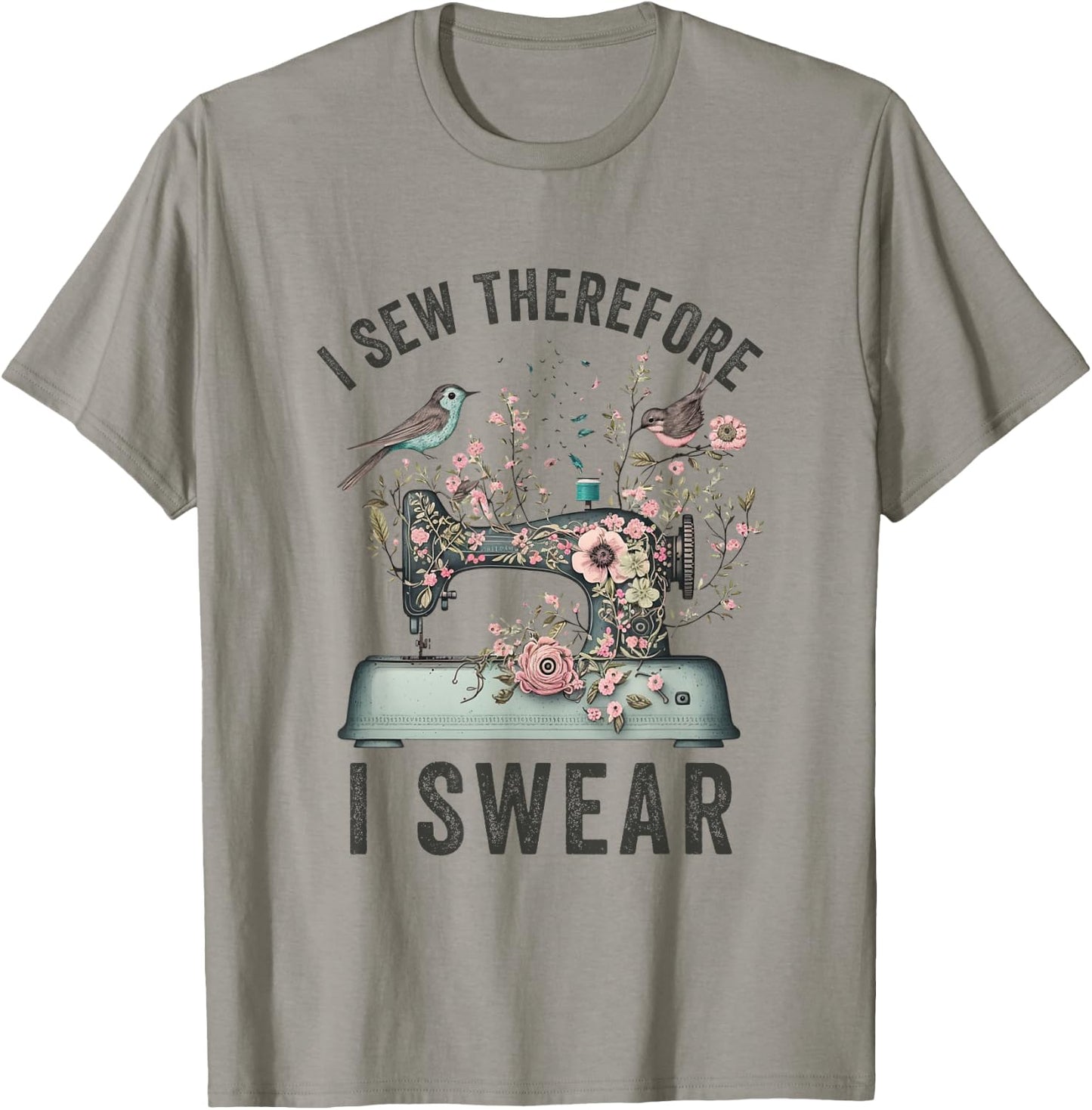 I Sew Therefore I Swear Sewing Craft Birds Flower design T-Shirt - T-Shirt | Sand