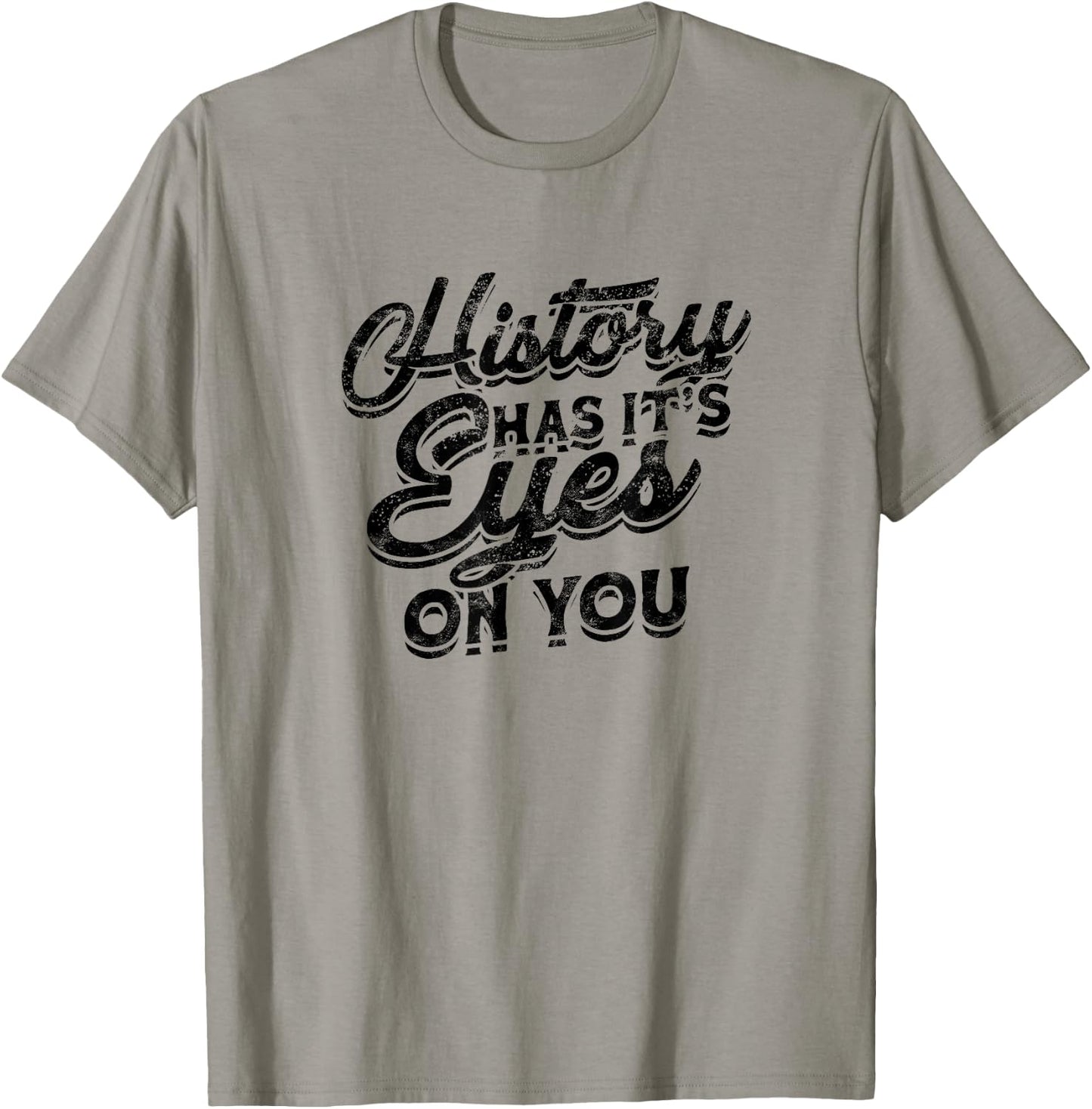 History has its eyes on you - Sarcastic and Sleeping Eyes T-Shirt - T-Shirt | Sand