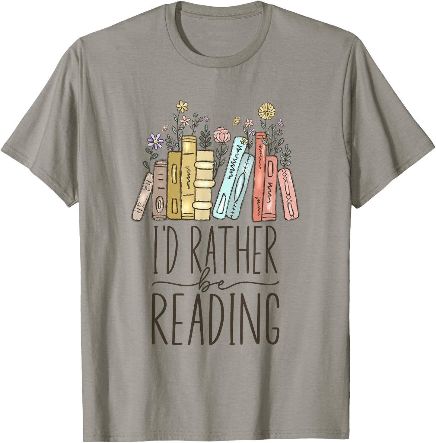 I'd Rather Be Reading T-Shirt - T-Shirt | Sand