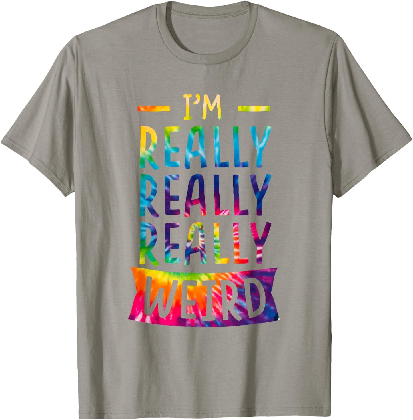 I'm Really Weird Funny Weirdo Dye T-Shirt - T-Shirt | Sand