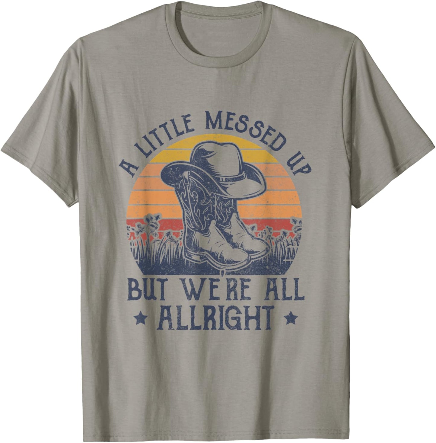 A Little Messed Up But We're All Alright Country Music T-Shirt - T-Shirt | Sand