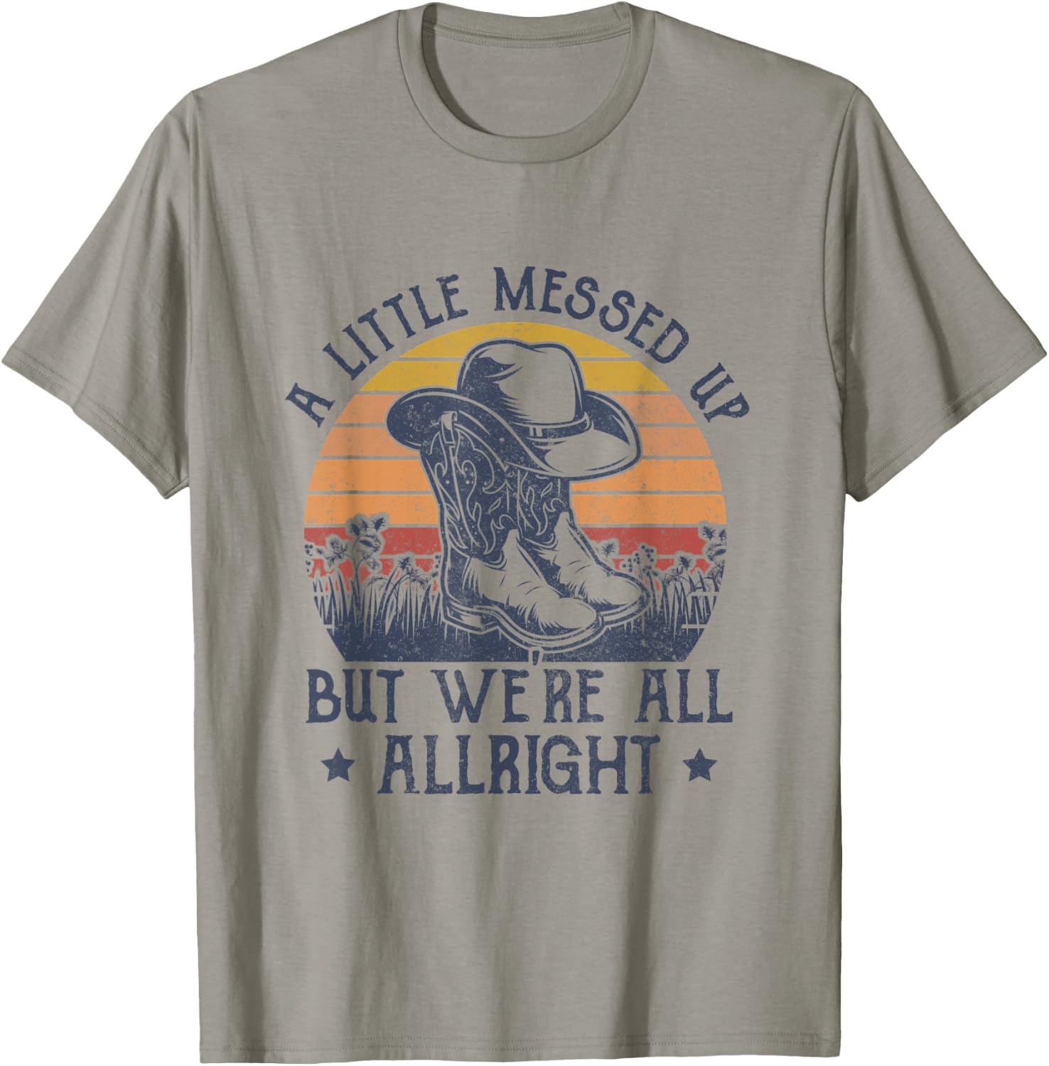 A Little Messed Up But We're All Alright Country Music T-Shirt - T-Shirt | Sand