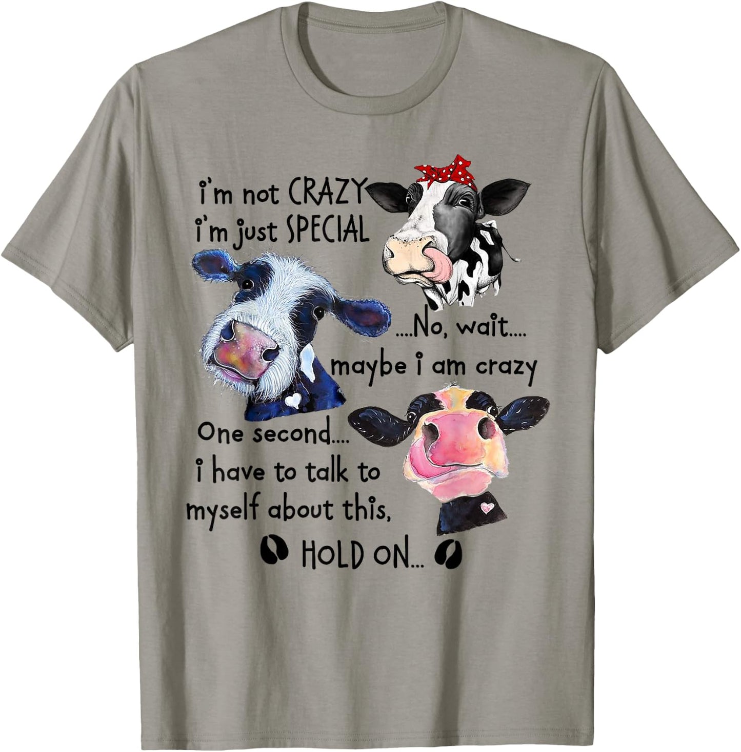 Cow I'm Not Crazy I'm Just Special No T-Shirt - T-Shirt | Sand