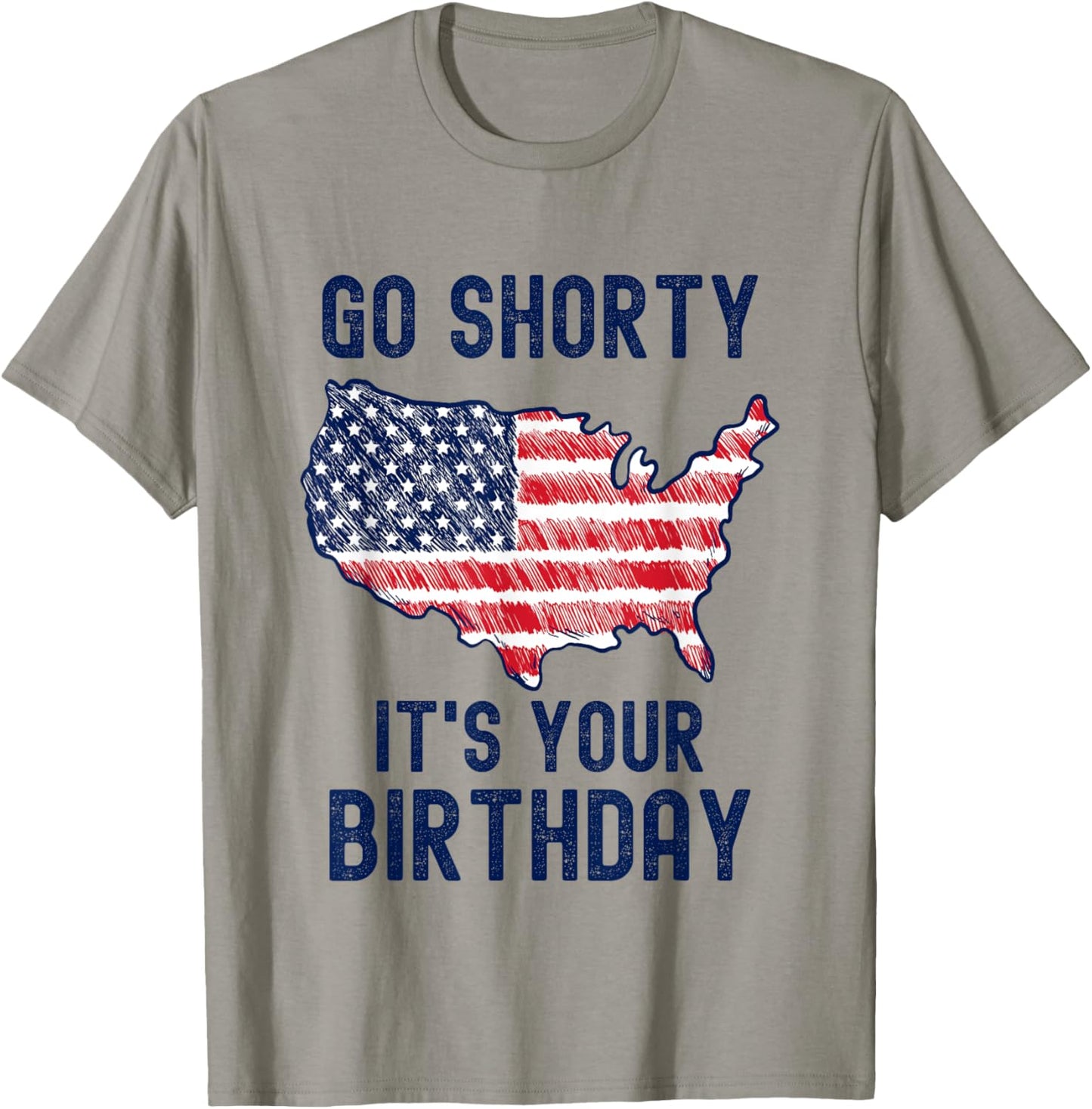 Go Shorty It's Your Birthday 4th of July T-Shirt - T-Shirt | Sand