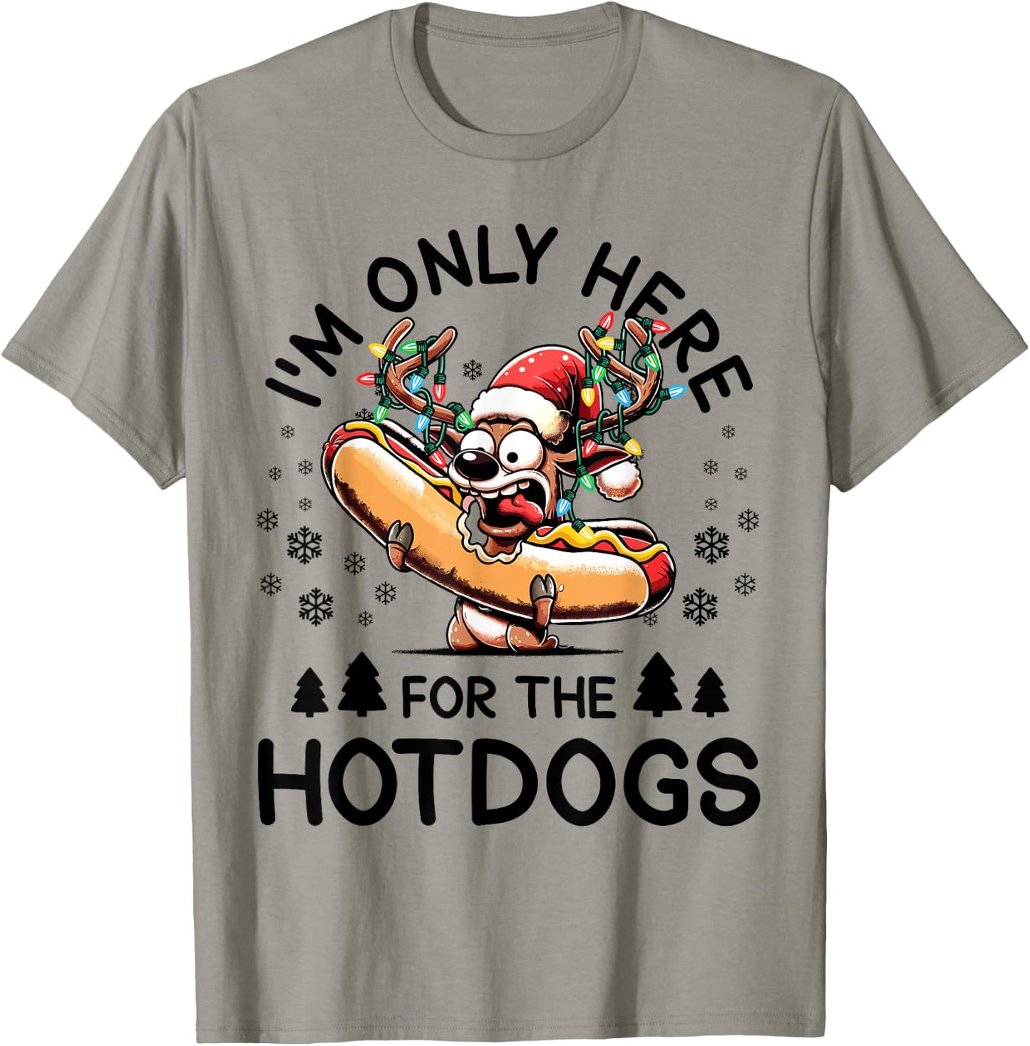 Hotdog Christmas Reindeer I'm Only Here For The Hotdogs T-Shirt - T-Shirt | Sand