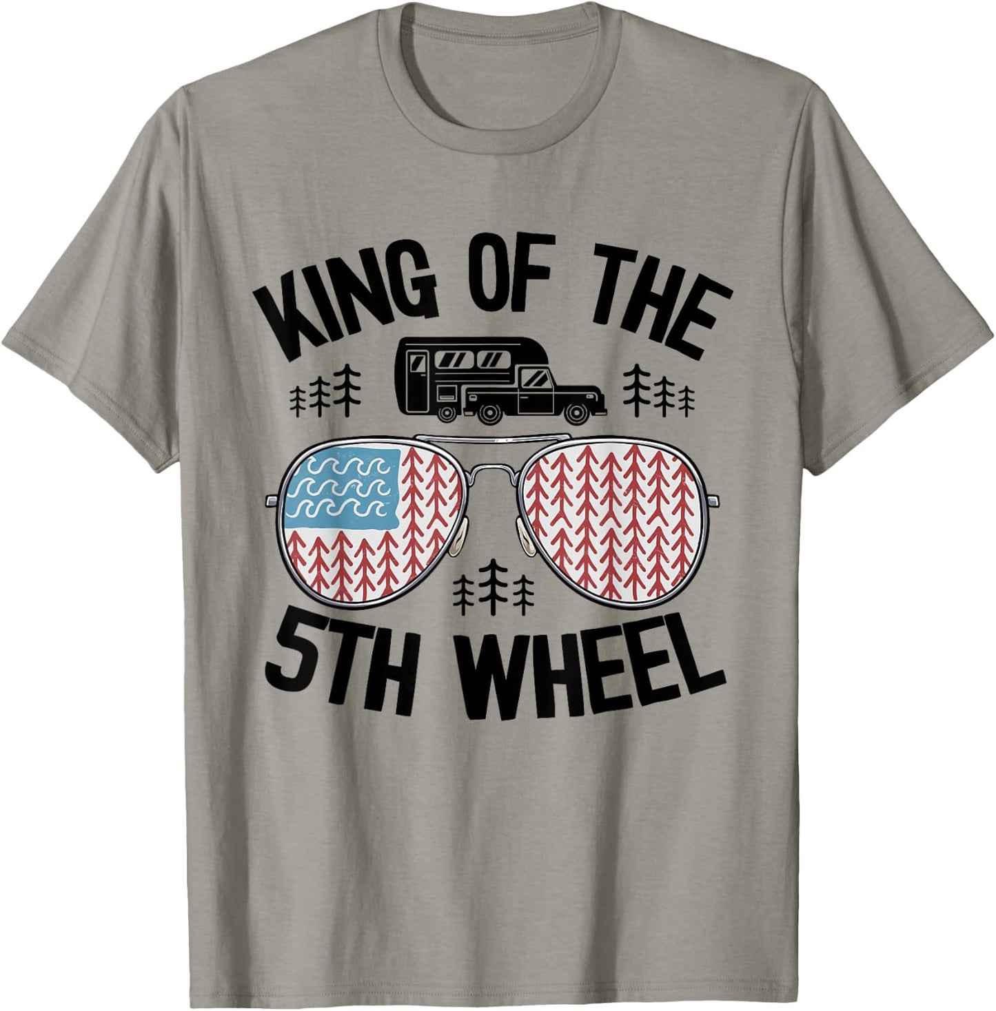 King Of The 5th Wheel American Flag Camper Jokes Dad Camping T-Shirt - T-Shirt | Sand