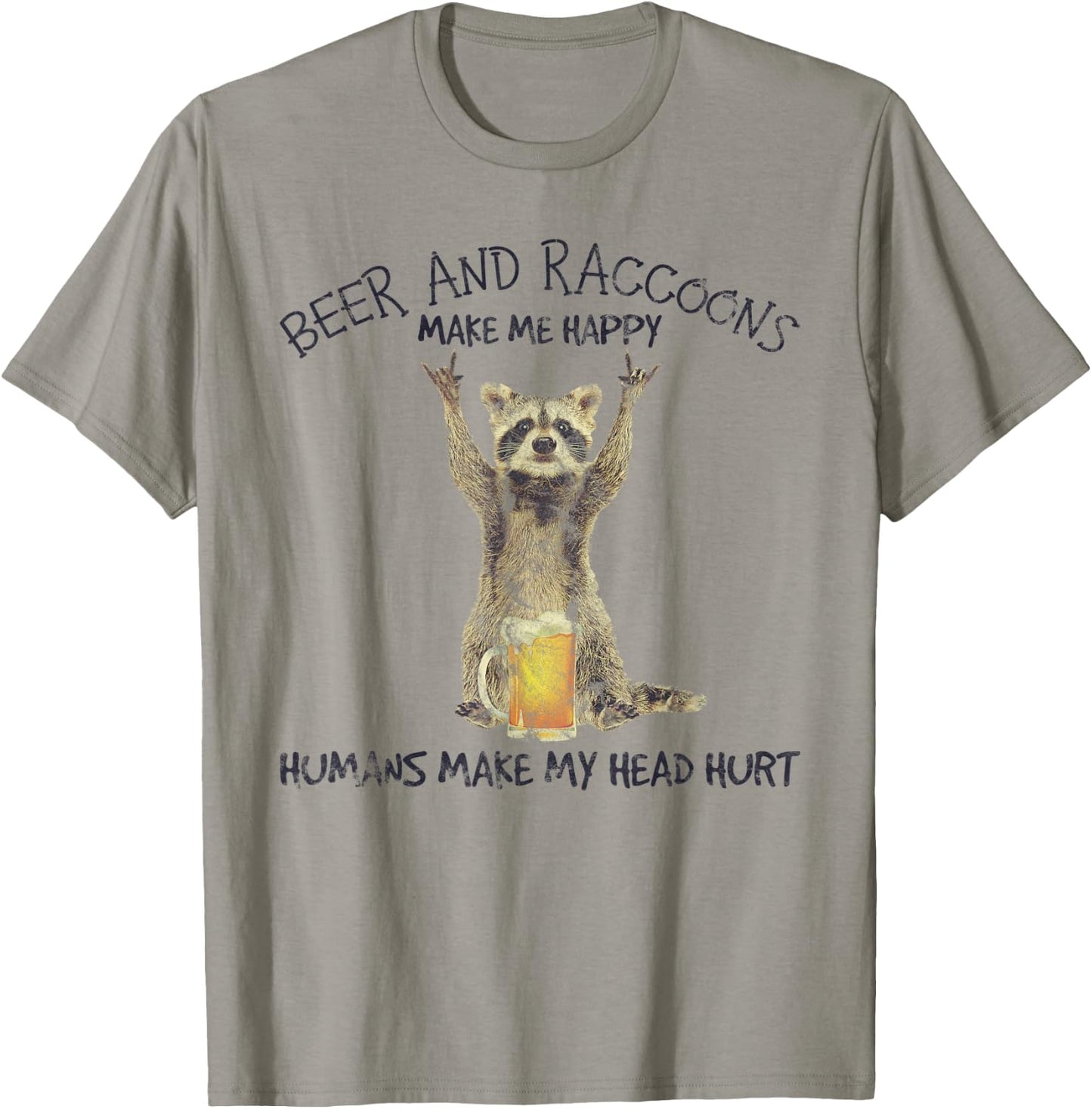 Beer And Raccoons Make Me Happy Funny T-Shirt - T-Shirt | Sand