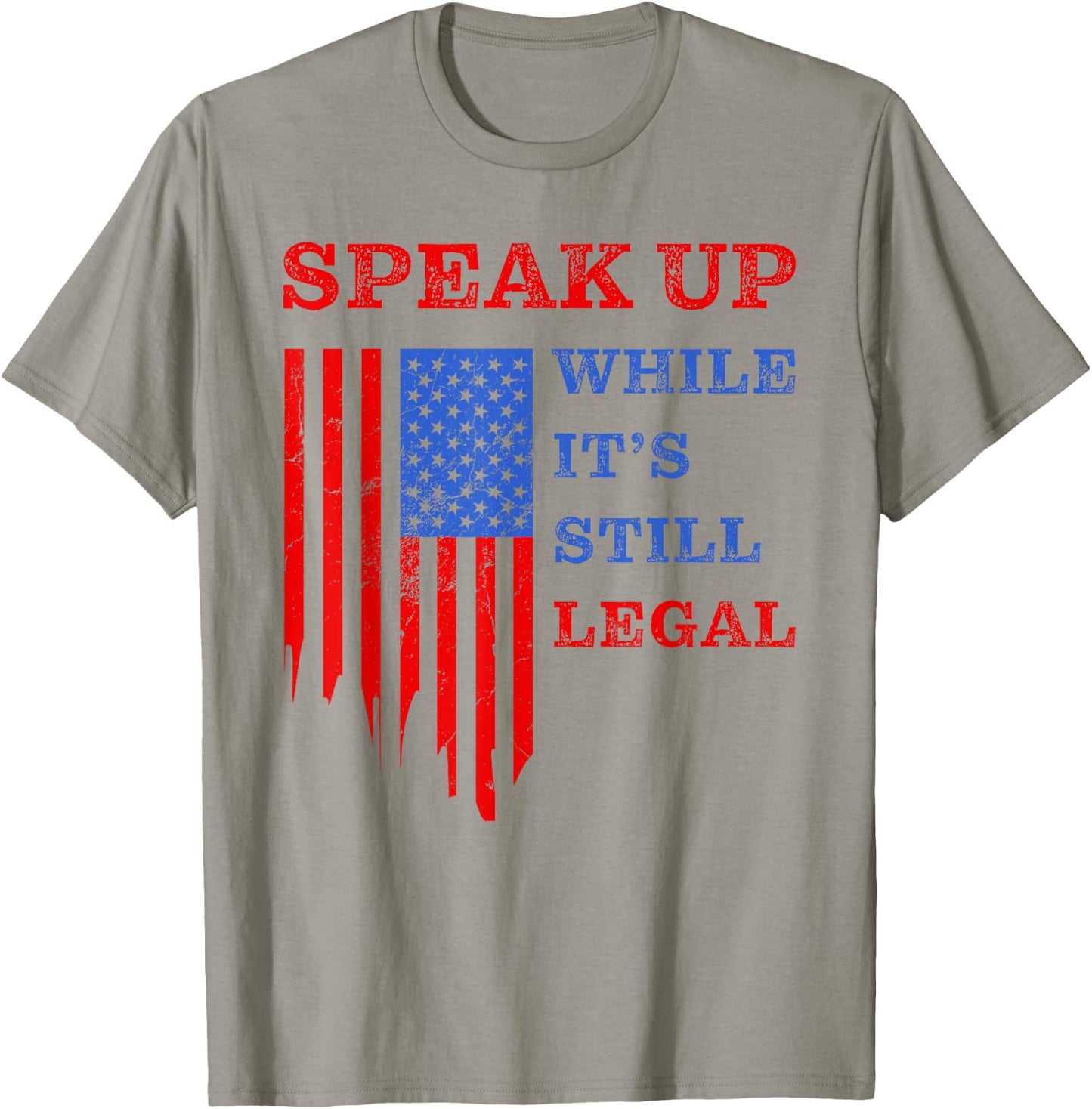 Speak Up - While It's Still Legal: Free Speech USA T-Shirt - T-Shirt | Sand
