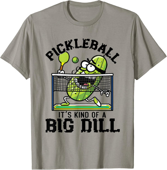 It's Kind Of A Big Dill Funny Pickleball Paddleball Pickle T-Shirt - T-Shirt | Sand