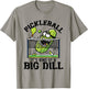It's Kind Of A Big Dill Funny Pickleball Paddleball Pickle T-Shirt - T-Shirt | Sand