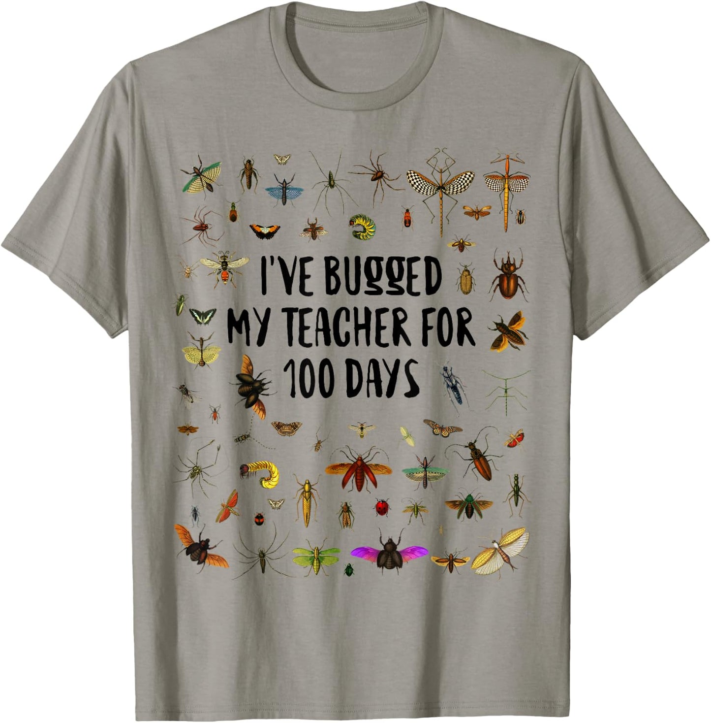 I've Bugged My Teacher 100 Days of School Kids Boys Girls T-Shirt - T-Shirt | Sand