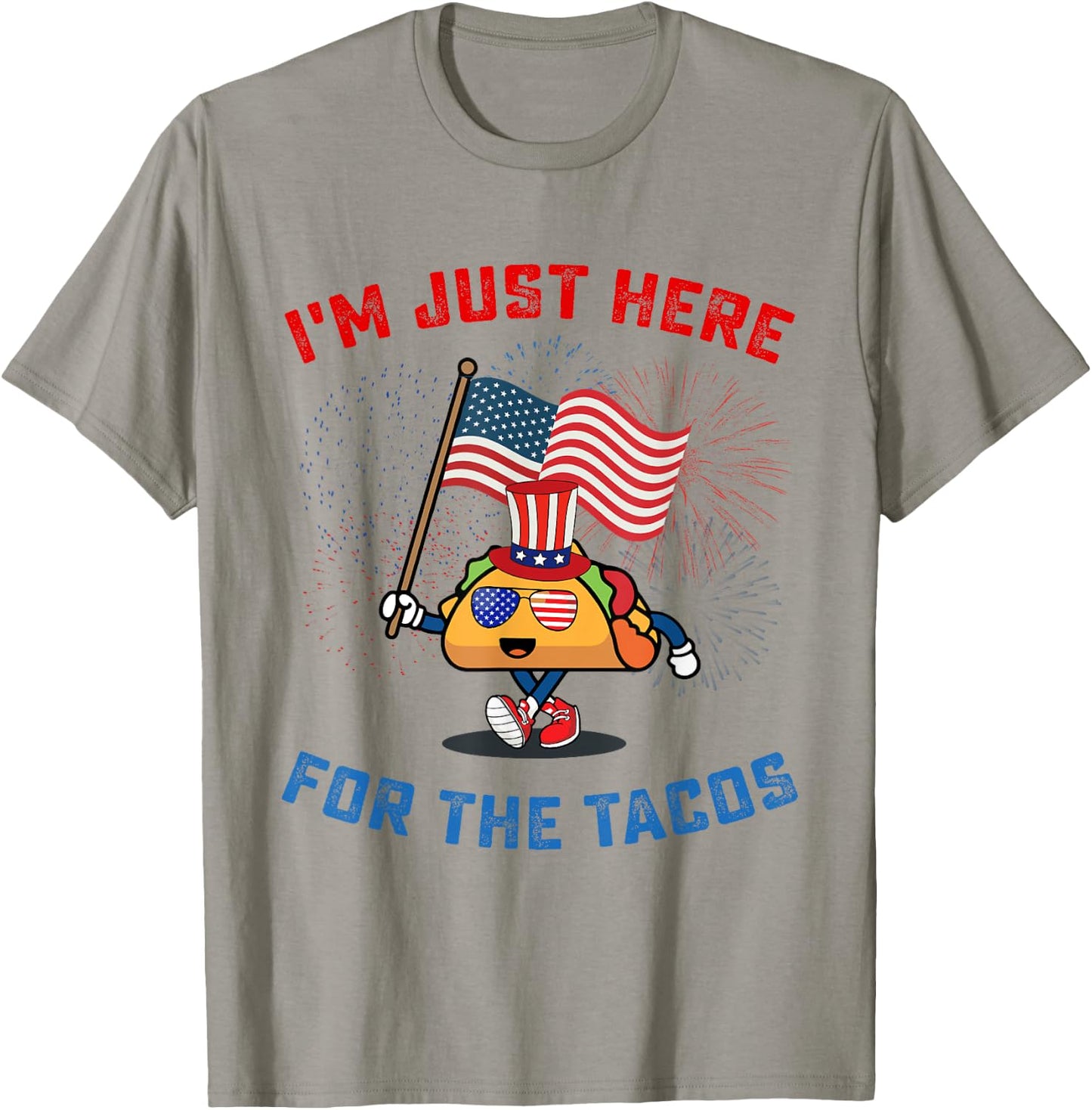 Funny I'm Just Here For The Tacos American Flag 4Th Of July T-Shirt - T-Shirt | Sand