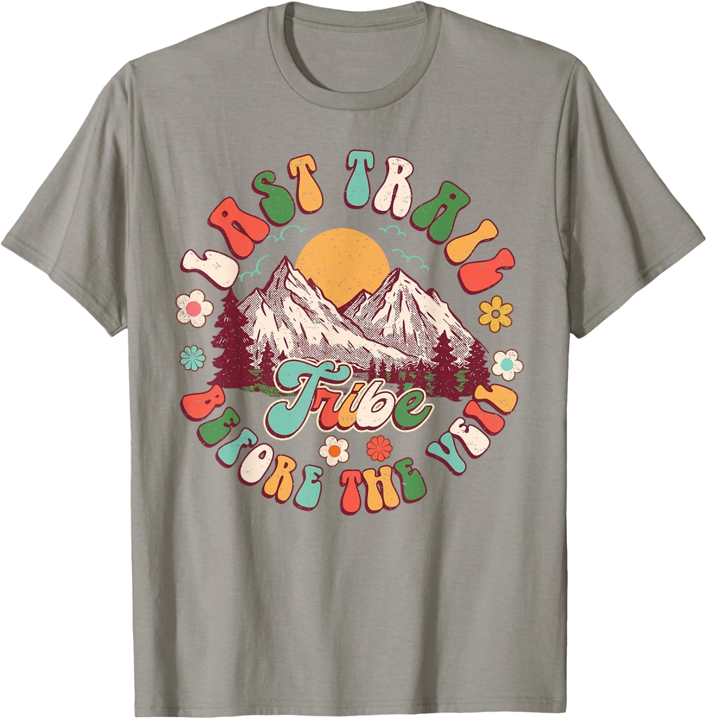 Last Trail Before The Veil Hiking Nature Bachelorette Groovy T-Shirt - T-Shirt | Sand