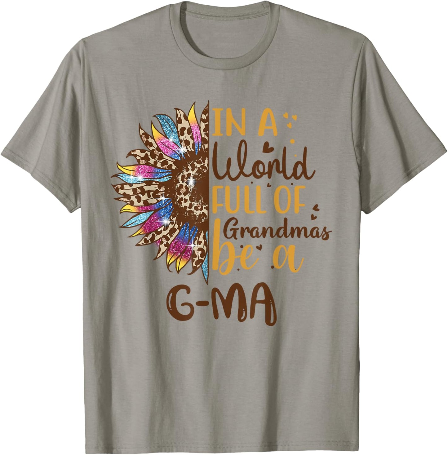 in A World Full of Grandmas Be A G-Ma Best Grandma Ever T-Shirt - T-Shirt | Sand