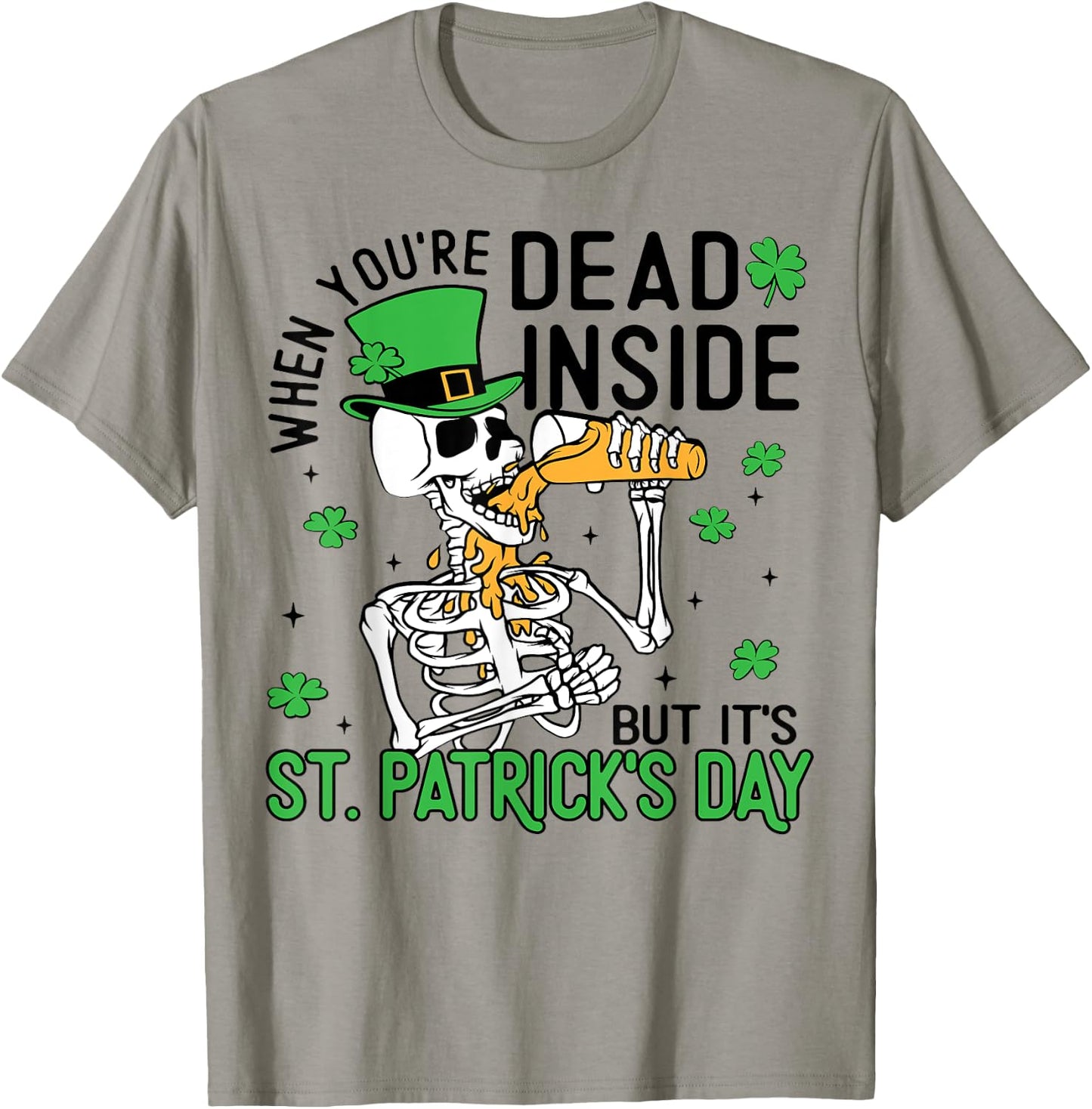 When You're Dead Inside But It's St. Patrick's Day Skeleton T-Shirt - T-Shirt | Sand