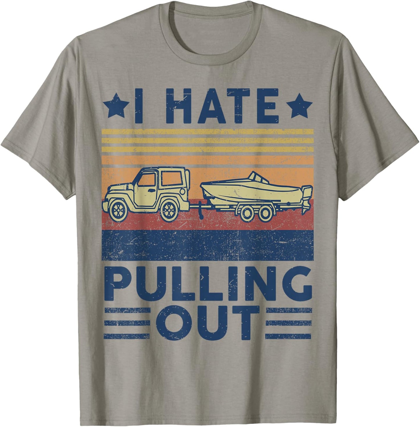 Men's Motorboating I Hate Pulling Out Funny Boat Captain Dad T-Shirt - T-Shirt | Sand