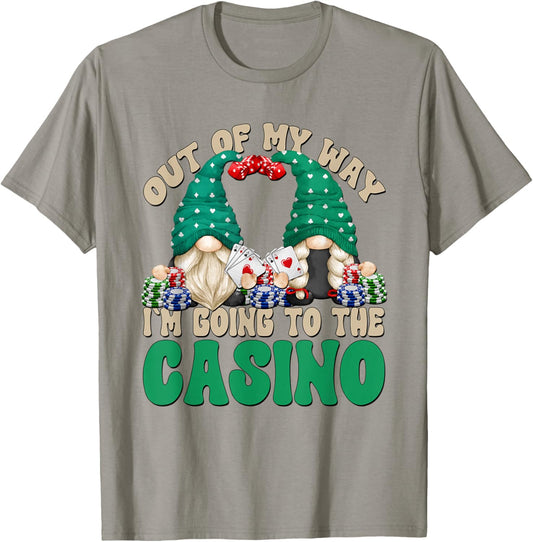 Funny Saying Out Of My Way Im Going To The Casino Gnome T-Shirt - T-Shirt | Sand