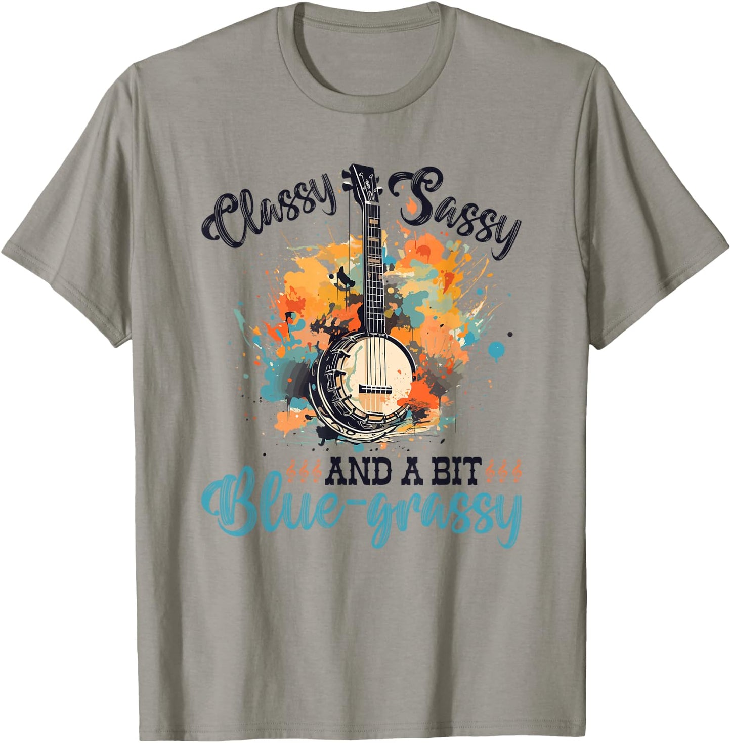Bluegrass Banjo, Classy Sassy, Women Bluegrass Music T-Shirt - T-Shirt | Sand