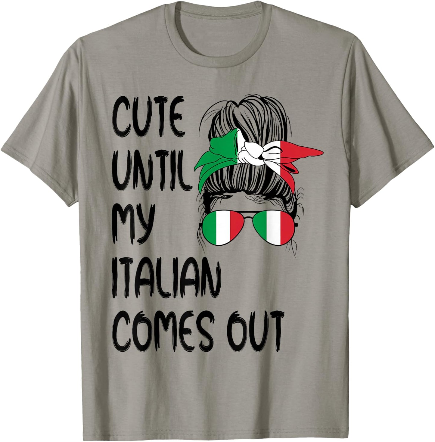 Funny Cute Until My Italian Comes Out T-Shirt - T-Shirt | Sand