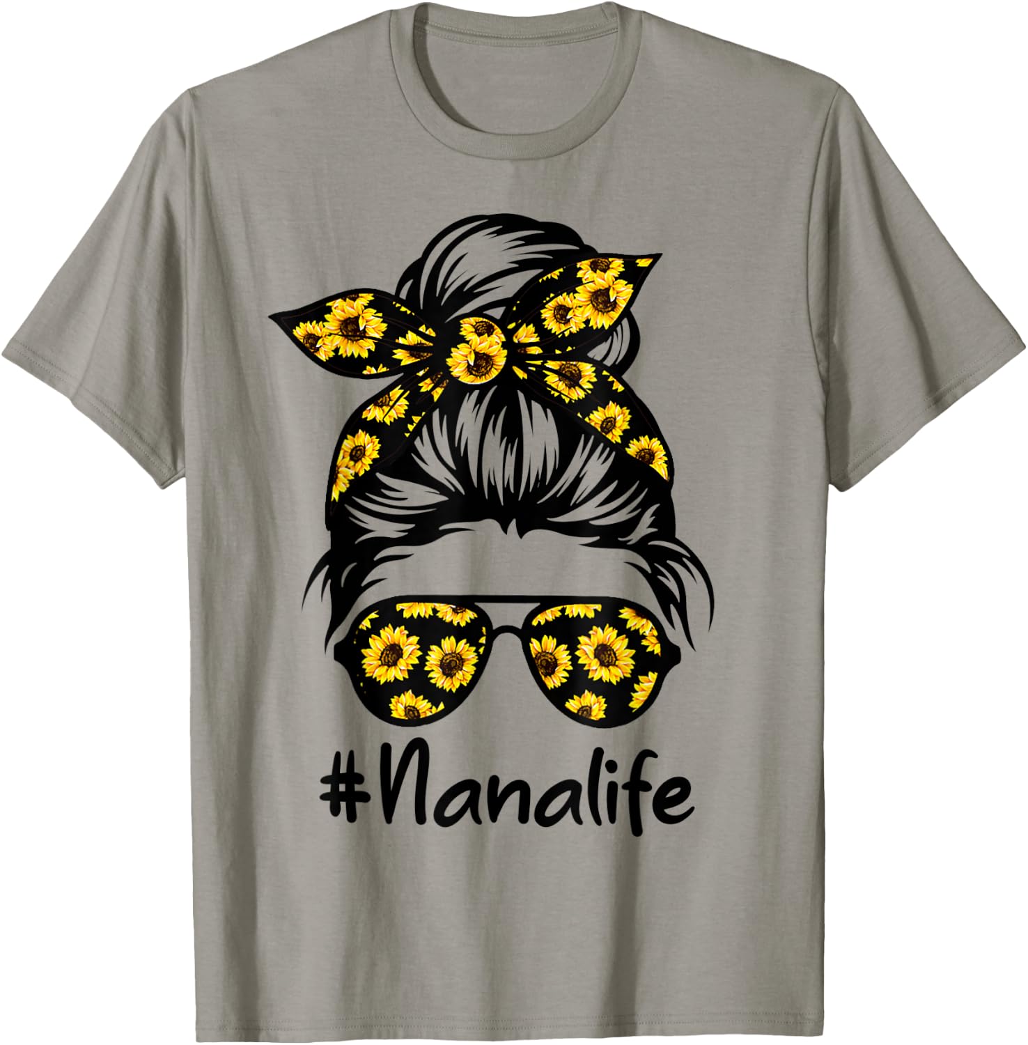 Classy Nana Life with Sunflower Messy Bun Mother's Day T-Shirt - T-Shirt | Sand