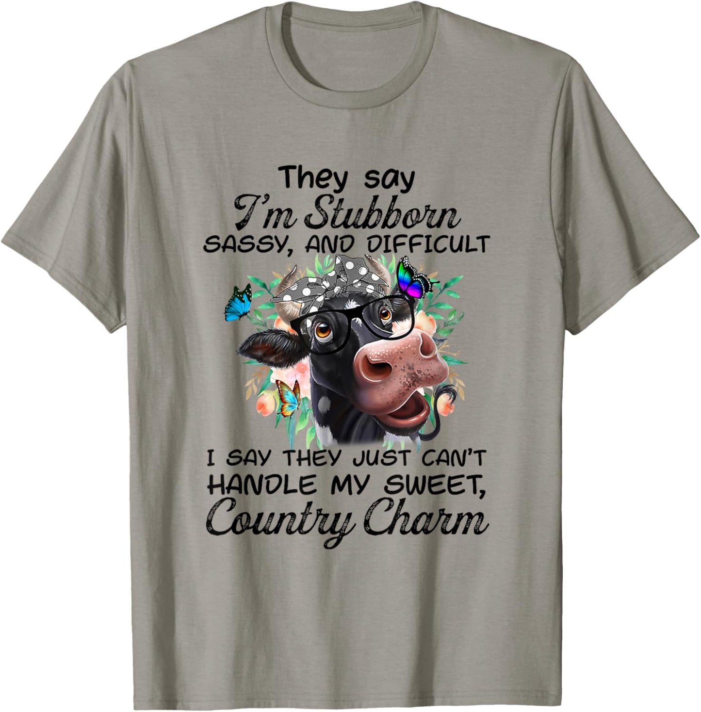 They Say I'm Stubborn Sassy And Difficult Cow Farmer T-Shirt - T-Shirt | Sand