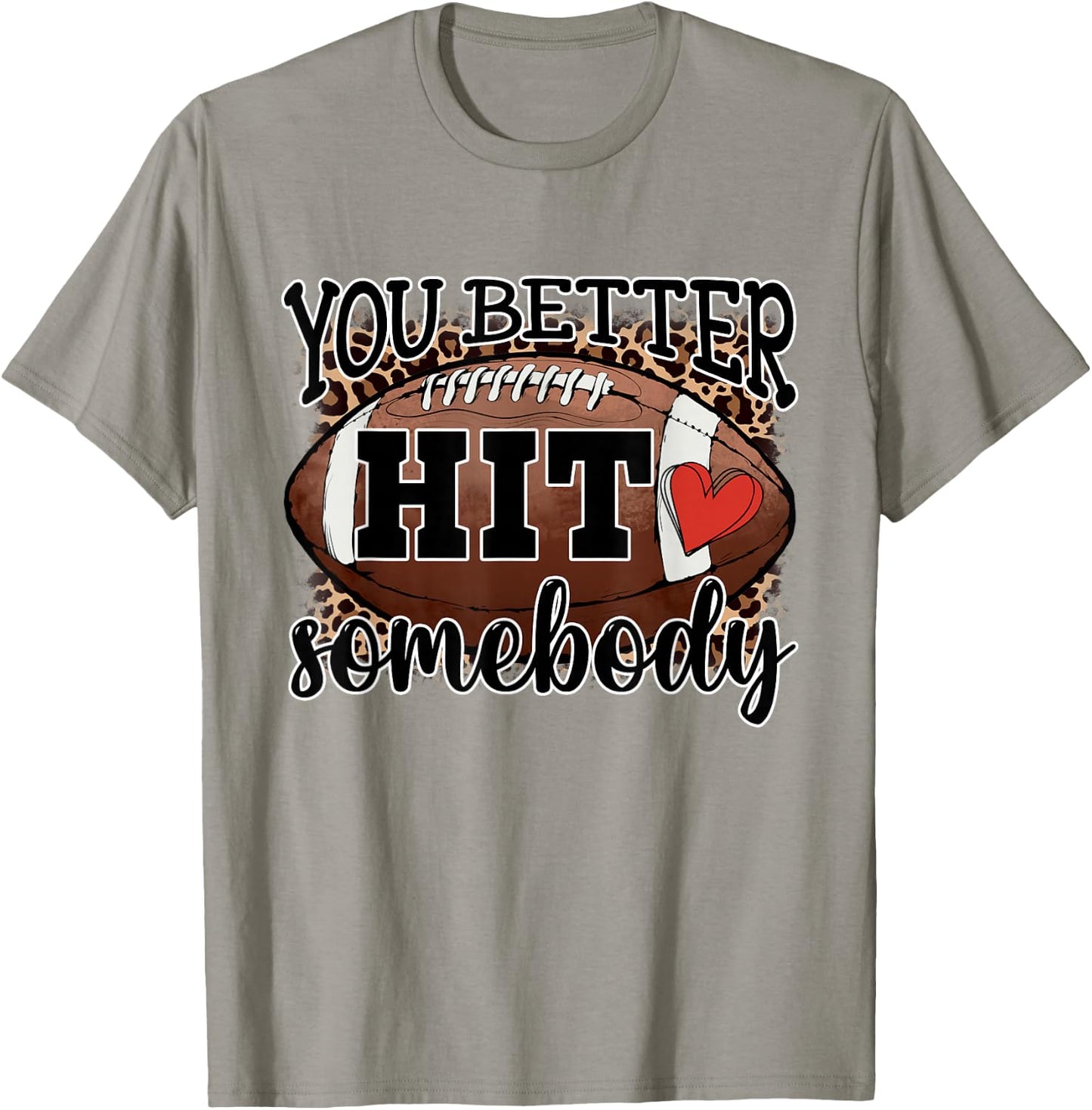 You Better Hit Somebody Game Day Football Season For Moms T-Shirt - T-Shirt | Sand