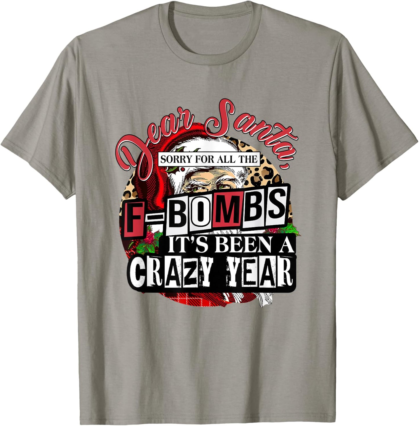 Christmas Dear Santa Sorry For All The F Bombs Crazy Year T-Shirt - T-Shirt | Sand