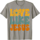 Christian Retro Love Like Jesus Religious Faith God 70s T-Shirt - T-Shirt | Sand