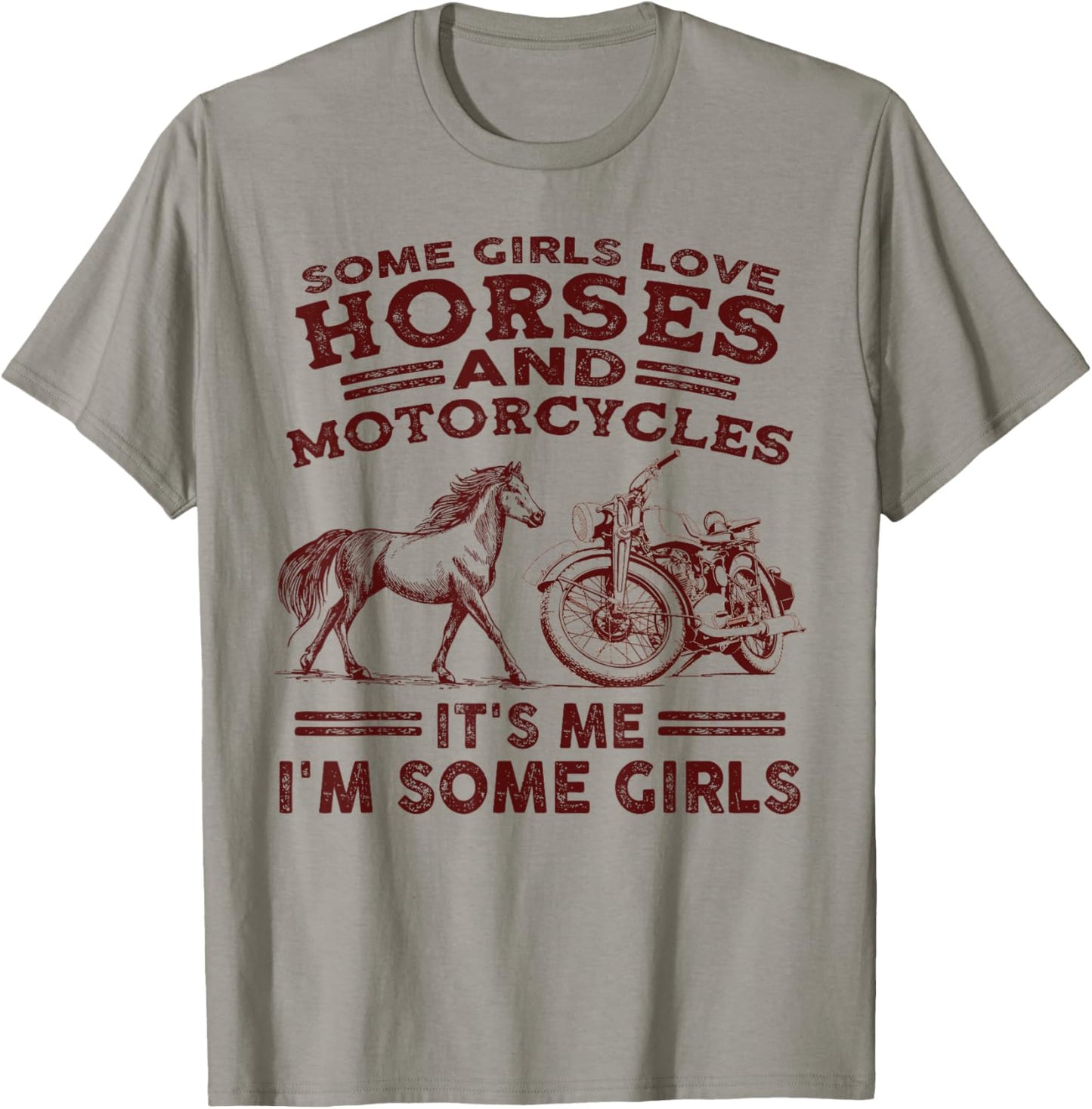 Some girls love horses and motorcycles its me im some girls T-Shirt - T-Shirt | Sand
