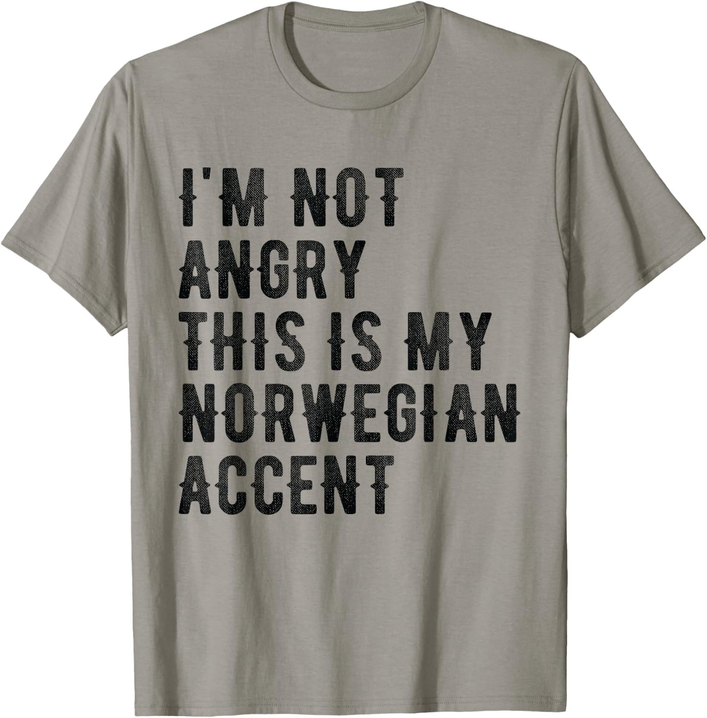 I'm Not Angry This Is My Norwegian Accent - Funny Norway T-Shirt - T-Shirt | Sand