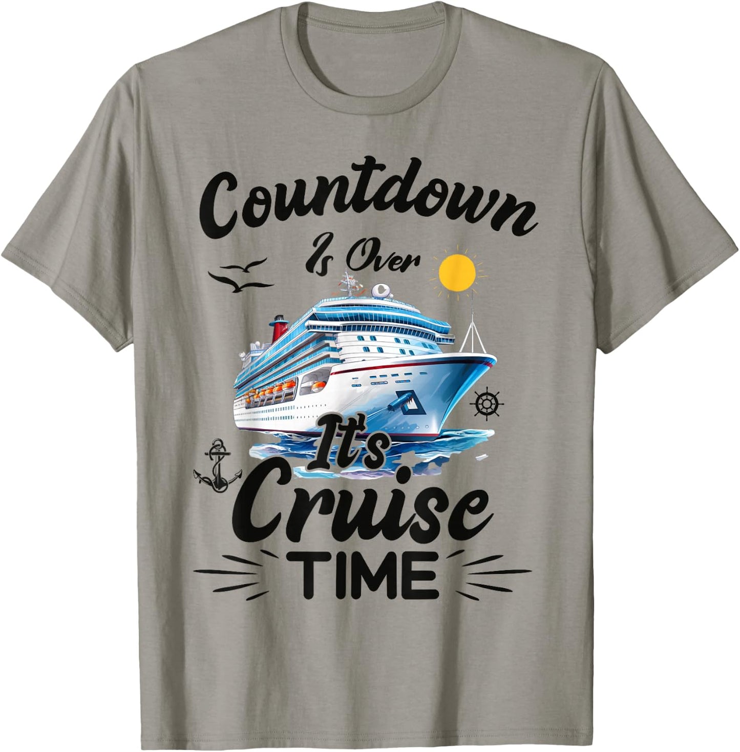 Countdown is Over It's Cruise Time Cruising Cruise Ship T-Shirt - T-Shirt | Sand