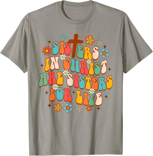 Christian Jesus God Sisters In Christ Are Sisters For Life T-Shirt - T-Shirt | Sand