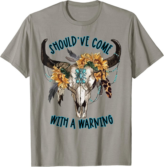 Cow Skull Should've Come With A Warning Western Cowhide T-Shirt - T-Shirt | Sand